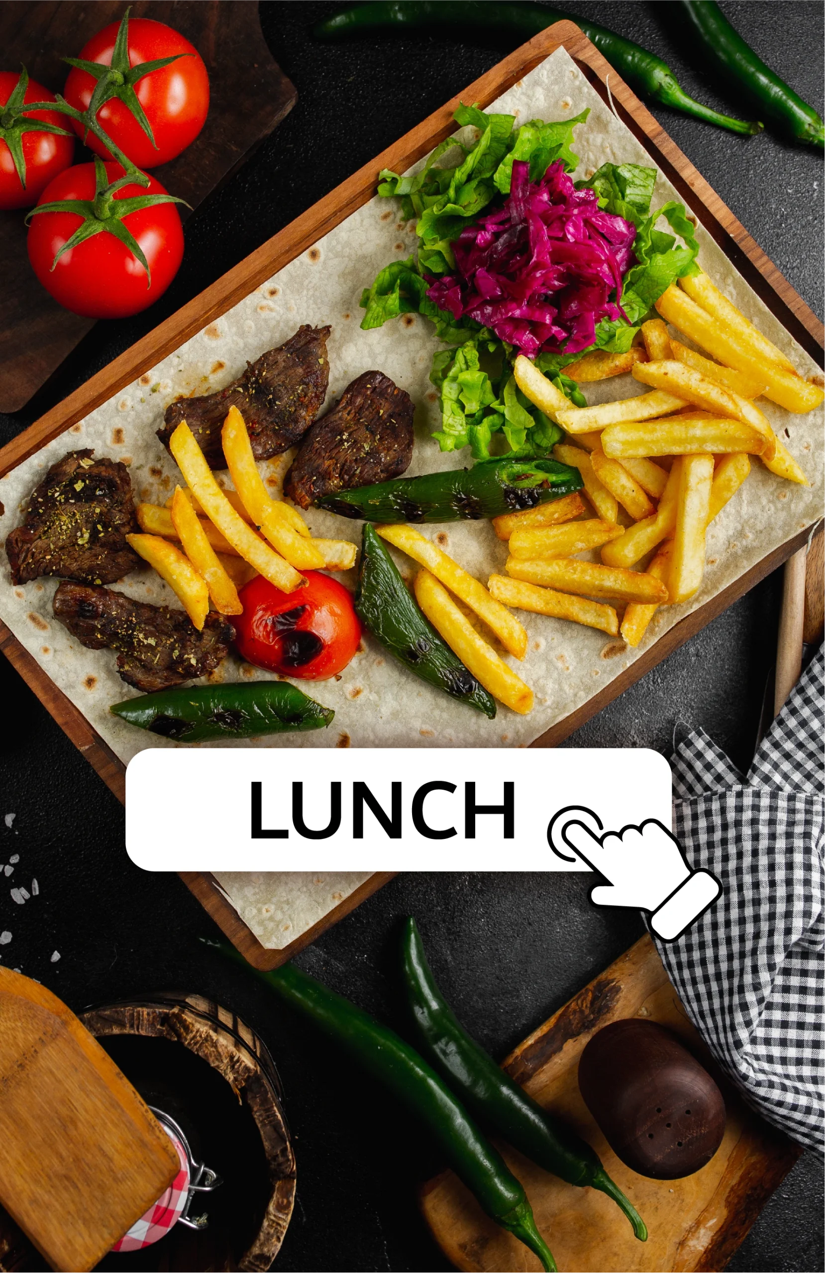 Grilled beef slices with French fries, lettuce, red cabbage, grilled peppers, and tomatoes served on flatbread, with a "LUNCH" button overlay.